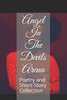 Angel In The Devils Arena: Poetry and Short-Story Collection