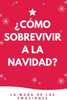 ¿Cómo sobrevivir a la Navidad? (Spanish Edition)