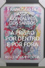 A PRISÃO POR DENTRO E POR FORA: REFLEXÕES E POESIA (Portuguese Edition)
