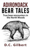 Adirondack Bear Tales: True bear encounters in the North Woods