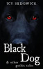 Black Dog & Other Gothic Tales