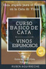 Curso Básico de Cata (Vinos Espumosos): Guía rápida para el Novato en la Cata de Vinos (Curso de Vino y Cata) (Spanish Edition)