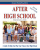 After High School - 2019 Edition: A Guide To Help You Plan Your Future After High School