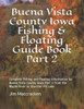 Buena Vista County Iowa Fishing & Floating Guide Book Part 2: Complete fishing and floating information for Buena Vista County Iowa Part 2 from the ... Lake (Iowa Fishing & Floating Guide Books)