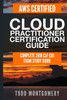 AWS CERTIFIED CLOUD PRACTITIONER CERTIFICATION GUIDE: COMPLETE 2018 CLF-C01 EXAM STUDY GUIDE (AWS Certification Guides)