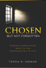 Chosen But Not Forgotten