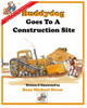 Buddydog Goes To A Construction Site (Buddydog Learning Series)