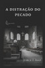A Distração do Pecado: Estudos sobre a igreja, com base na Carta de Judas (Portuguese Edition)