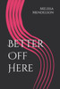 Better Off Here