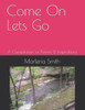 Come On Lets Go: A Compilation of Poems & Inspirations