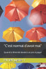 C'est normal d'avoir mal: Quand la fEminitE devient un prix à payer (French Edition)