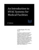 An Introduction to HVAC Systems for Medical Facilities (Hospital and Medical Clinic Design and Engineering)