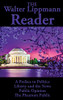 The Walter Lippmann Reader: A Preface to Politics, Liberty and the News, Public Opinion, The Phantom Public - Hardcover