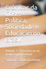Crônicas da Crise: Política, Sociedade e Educação no Brasil: Volume 2: Educação geral, média e profissional (Portuguese Edition)