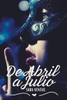 DE ABRIL A JULIO (Spanish Edition)
