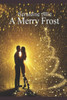 A Merry Frost: A Christmas Holiday Novel