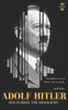 ADOLF HITLER: DER FUHRER: The Entire Life Story (Great Biographies)