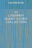A LITERARY SHORT STORY COLLECTION