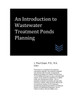 An Introduction to Wastewater Treatment Ponds Planning (Wastewater treatment engineering)