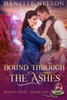 Bound Through the Ashes: A time travel romance (Bound Series)