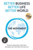 Better Business, Better Life, Better World: The Movement