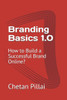 Branding Basics 1.0: How to Build a Successful Brand Online?