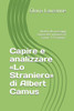Capire e analizzare «Lo Straniero» di Albert Camus: Analisi dei passaggi chiave del romanzo di Camus "L'Etranger" (Italian Edition)