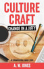 Culture Craft: Change in a Jiffy: An Organisational Change Story