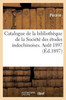 Catalogue de la bibliothèque de la Société des études indochinoises. Aout 1897 (Generalites) (French Edition)