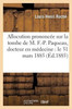 Allocution prononcée sur la tombe de M. F.-P. Paqueau, docteur en médecine: le 31 mars 1885 (Histoire) (French Edition)