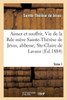 Aimer et souffrir, Vie de la Rde mère Sainte-ThErèse de JEsus, abbesse, Ste-Claire de Lavaur Tome 1 (Histoire) (French Edition)