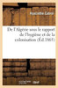 De l'Algérie sous le rapport de l'hygiène et de la colonisation (Sciences) (French Edition)