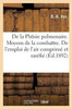 De la Phtisie pulmonaire. Moyens de la combattre. De l'emploi de l'air comprimé et raréfié (Sciences) (French Edition)