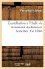 Contribution à l'étude du traitement des tumeurs blanches (Sciences) (French Edition)