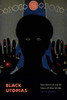 Black Utopias: Speculative Life and the Music of Other Worlds - Paperback