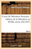 Cours de littErature française: tableau de la littErature au XVIIIe siècle T04 (Litterature) (French Edition)