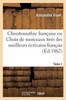 Chrestomathie française ou Choix de morceaux tirEs des meilleurs Ecrivains français T1 (Litterature) (French Edition)