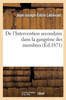 De l'Intervention secondaire dans la gangrène des membres (French Edition)