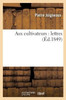 Aux cultivateurs: lettres (Histoire) (French Edition)