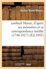 cardinal Maury, d'après ses mémoires et sa correspondance inédits 1746-1817 (Histoire) (French Edition)