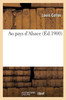 Au pays d'Alsace (Litterature) (French Edition)
