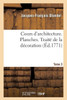 Cours d'architecture. Planches. Traité de la décoration Tome 4 (Sciences Sociales) (French Edition)