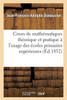 Cours de mathEmatiques thEorique et pratique à l'usage des Ecoles primaires supErieures (Sciences) (French Edition)