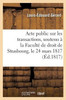 Acte public sur les transactions, soutenu à la Faculté de droit de Strasbourg, le lundi 24 mars 1817 (Sciences Sociales) (French Edition)