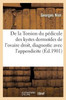 De la Torsion du pédicule des kystes dermoïdes de l'ovaire droit, diagnostic avec l'appendicite (French Edition)