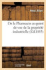 De la Pharmacie au point de vue de la propriété industrielle (French Edition)