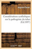 Considérations synthétiques sur la pathogénie du tabes (French Edition)