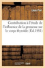 Contribution à l'étude de l'influence de la grossesse sur le corps thyroïde (French Edition)