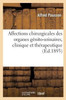 Affections chirurgicales des organes gEnito-urinaires, clinique et thErapeutique (French Edition)