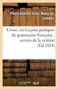 Cours, ou Leçons pratiques de grammaire française , suivies de la syntaxe (Langues) (French Edition)